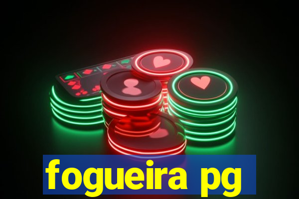 fogueira pg